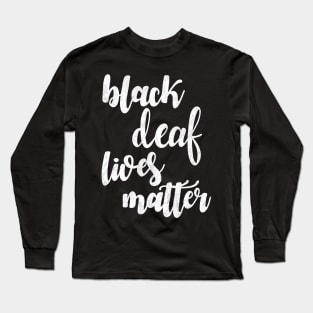 Black deaf lives matter Long Sleeve T-Shirt